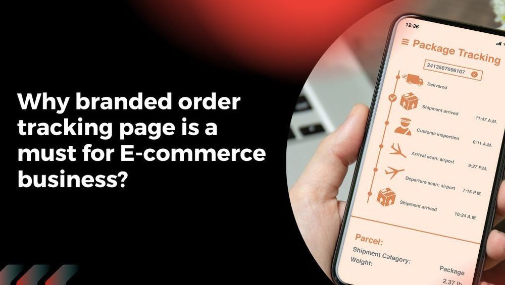 Why branded tracking page is a must for E-commerce business?