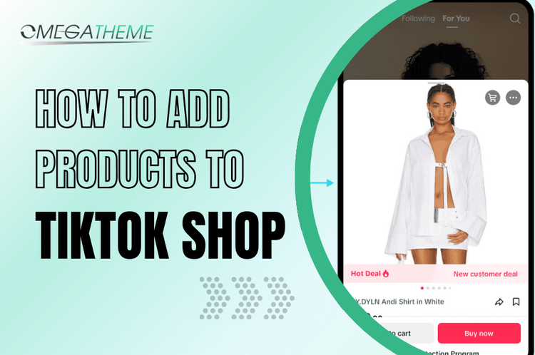 How to Add Products to TikTok Shop From Shopify?